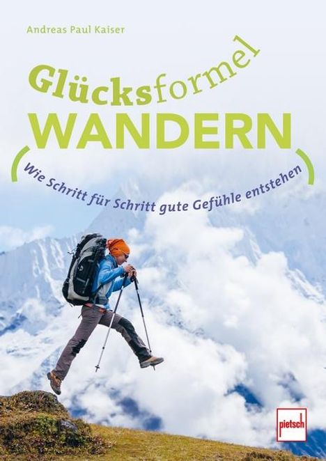 Andreas Paul Kaiser: Glücksformel Wandern, Buch