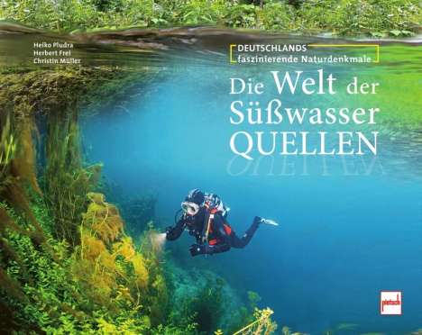 Herbert Frei: Die Welt der Süßwasserquellen, Buch