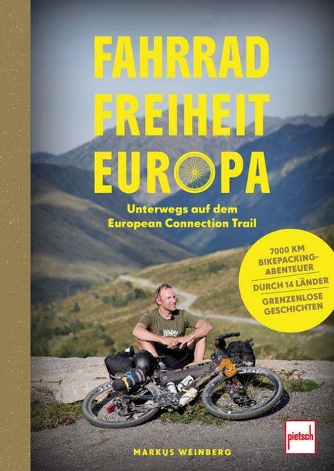 "Fahrrad Freiheit Europa: Unterwegs auf dem European Connection Trail. 7000 km Bikepacking-Abenteuer durch 14 Länder."