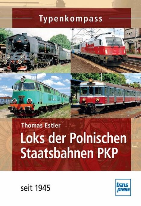 Thomas Estler: Loks der Polnischen Staatsbahn PKP seit 1945, Buch