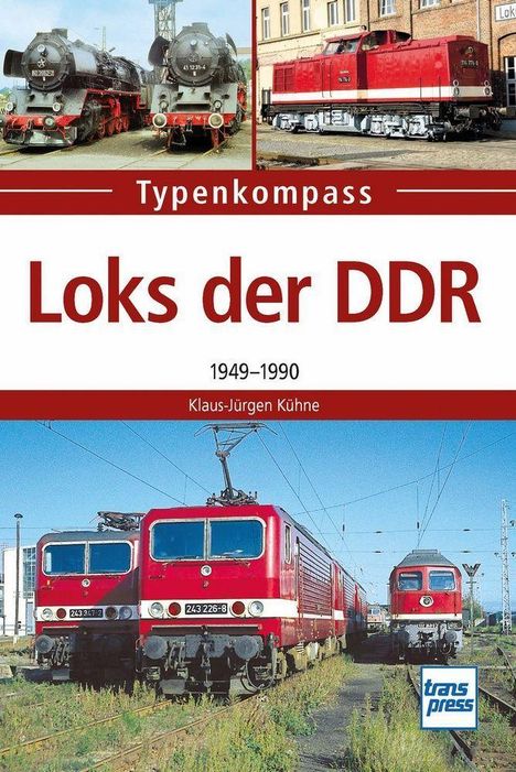 Klaus-Jürgen Kühne: Kühne, K: DDR-Loks, Buch