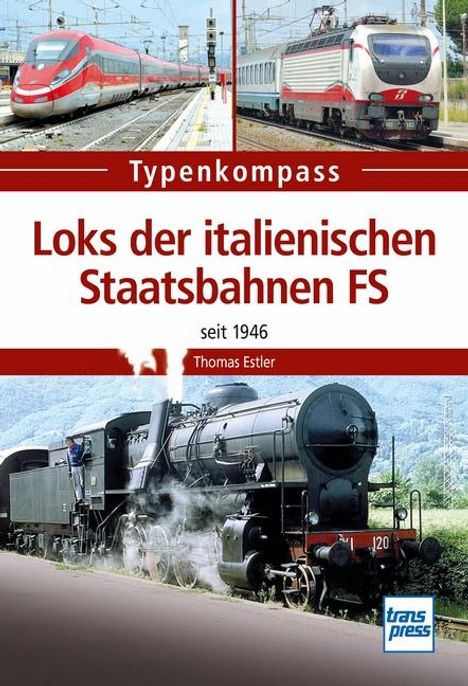 Thomas Estler: Loks der italienischen Staatsbahnen FS, Buch
