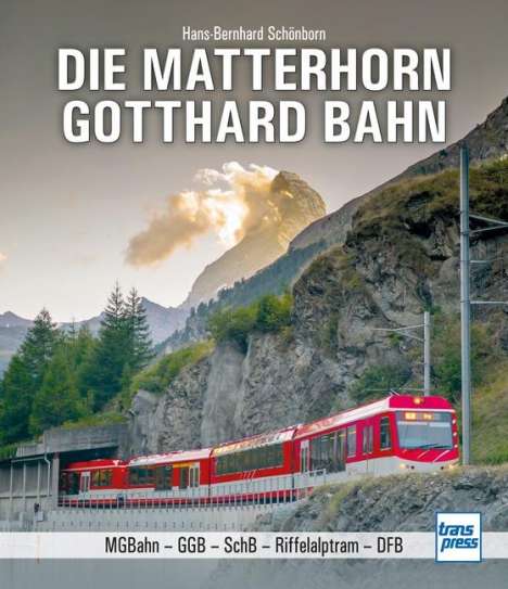 Hans-Bernhard Schönborn: Die Matterhorn-Gotthard-Bahn, Buch