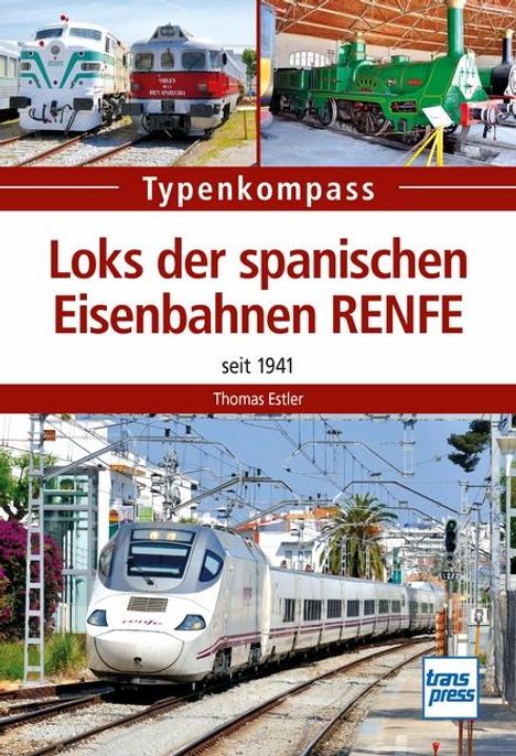 Thomas Estler: Loks der spanischen Eisenbahnen RENFE, Buch