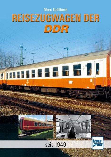 Marc Dahlbeck: Reisezugwagen der DDR, Buch