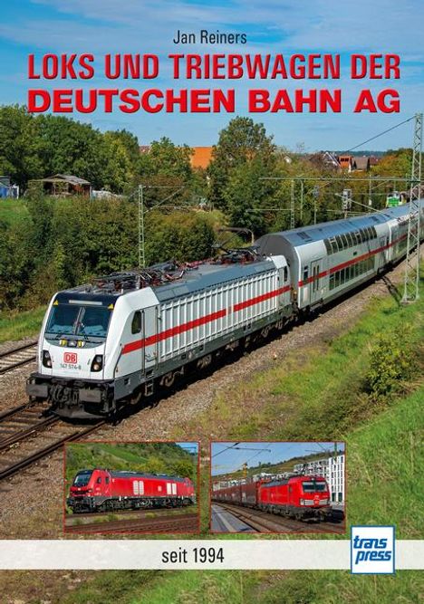 Jan Reiners: Loks und Triebwagen der Deutschen Bahn AG, Buch