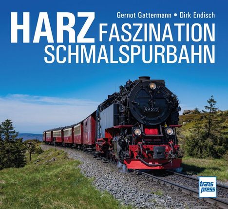 "Harz Faszination Schmalspurbahn" von Gernot Gattermann und Dirk Endisch, Logo rechts unten. Dampflok auf Schmalspurbahn.