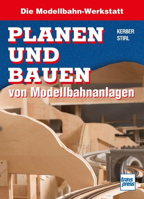 „Die Modellbahn-Werkstatt. PLANEN UND BAUEN von Modellbahnanlagen.“ Abbildung einer komplexen Modelleisenbahnanlage.