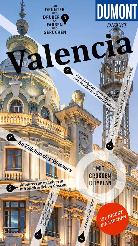 Reiseführer Valencia: "Ein Drunter und Drüber an Farben und Gerüchen", mit Architekturansicht und großem Cityplan.