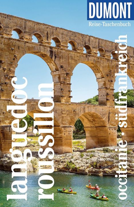 "Languedoc Roussillon", "Occitanie • Südfrankreich", "DuMont Reise-Taschenbuch". Ein antikes Aquädukt über einem Fluss.