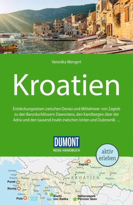 Veronika Wengert, "Kroatien", Entdeckungsreisen zwischen Donau und Mittelmeer. Oben Küstenfoto, unten Karte. DUMONT-Logo.