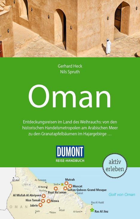 "Oman" von Gerhard Heck, Nils Spruth. Entdeckungsreisen im Weihrauchland. Umschlag in Braun- und Grüntönen. DUMONT Logo.