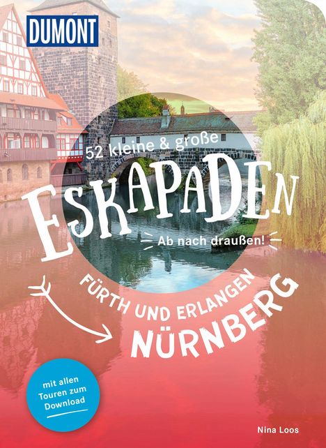 Nina Loos: 52 kleine &amp; große Eskapaden Nürnberg, Fürth und Erlangen, Buch