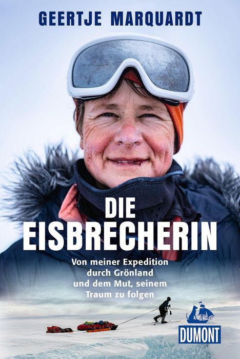 Titel: "Die Eisbrecherin". Untertitel: "Von meiner Expedition durch Grönland und dem Mut, seinem Traum zu folgen." Frau in Winterkleidung.