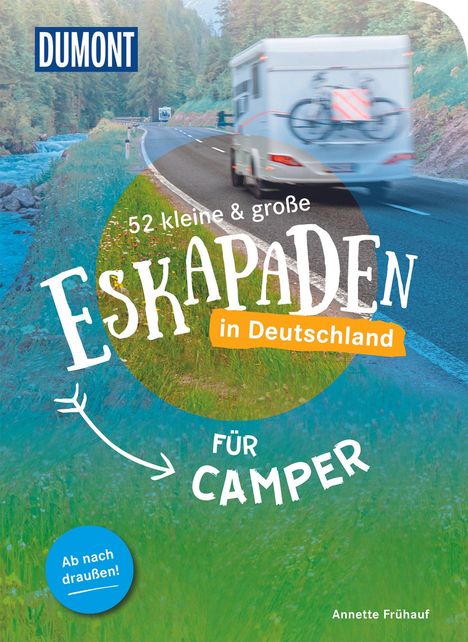 Annette Frühauf: 52 kleine & große Eskapaden in Deutschland - Für Camper, Buch