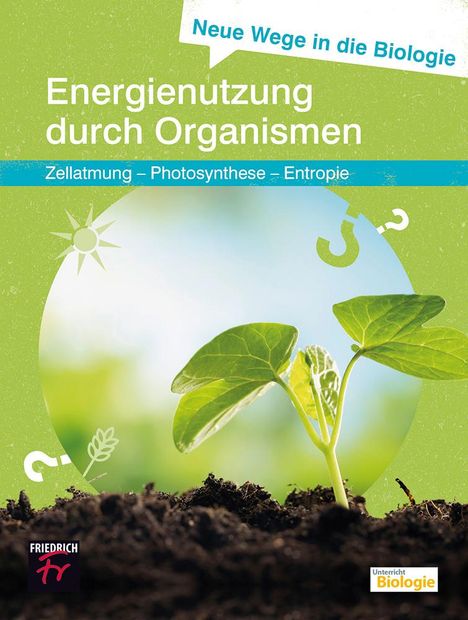 Ulrich Kattmann: Neue Wege in die Biologie: Energienutzung durch Organismen, Buch