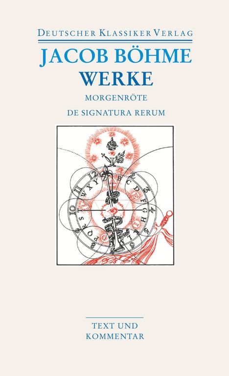 Jacob Boehme: Werke. Die Morgenröte im Aufgang / De Signatura Rerum, Buch