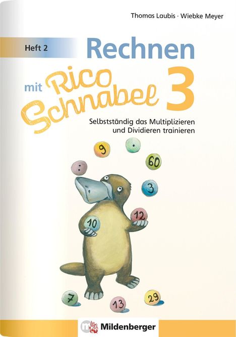 Wiebke Meyer: Rechnen mit Rico Schnabel 3, Heft 2 - Selbstständig das Multiplizieren und Dividieren trainieren, Buch