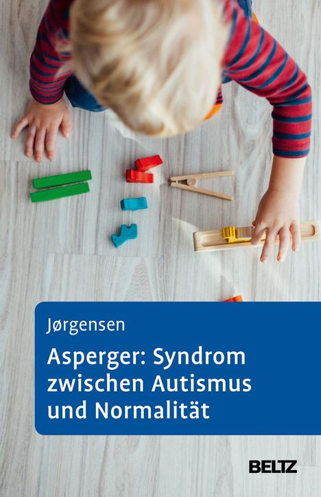 Ole Sylvester Jörgensen: Jörgensen, O: Asperger: Syndrom zwischen Autismus und Normal, Buch