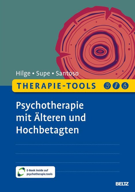 "Titel: Psychotherapie mit Älteren und Hochbetagten. Autoren: Hilge, Supe, Santoso. Gelber Balken mit 'THERAPIE-TOOLS'. Rote Baumringe."