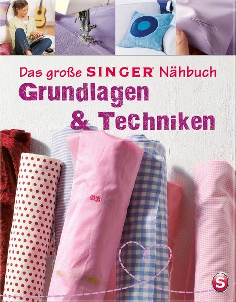 Eva Maria Heller: Das große SINGER Nähbuch - Grundlagen &amp; Techniken, Buch