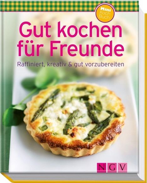Sylvia Winnewisser: Winnewisser, S: Gut kochen für Freunde (Minikochbuch), Buch