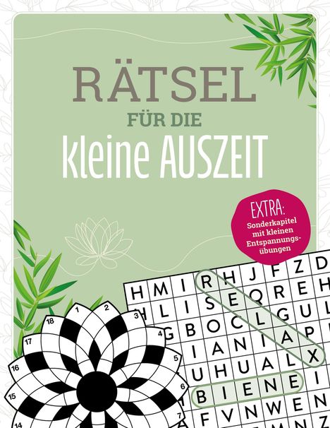 RÄTSEL FÜR DIE kleine AUSZEIT. EXTRA: Sonderkapitel mit kleinen Entspannungsübungen. Enthält ein Sudoku und ein Wortgitter.