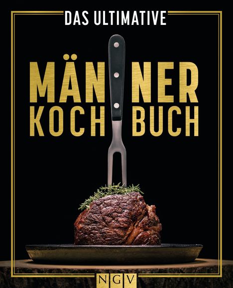 "Das ultimative Männerkochbuch". Gabel im Fleischstück mit Kräutern, auf schwarzem Hintergrund, goldener Schrift.