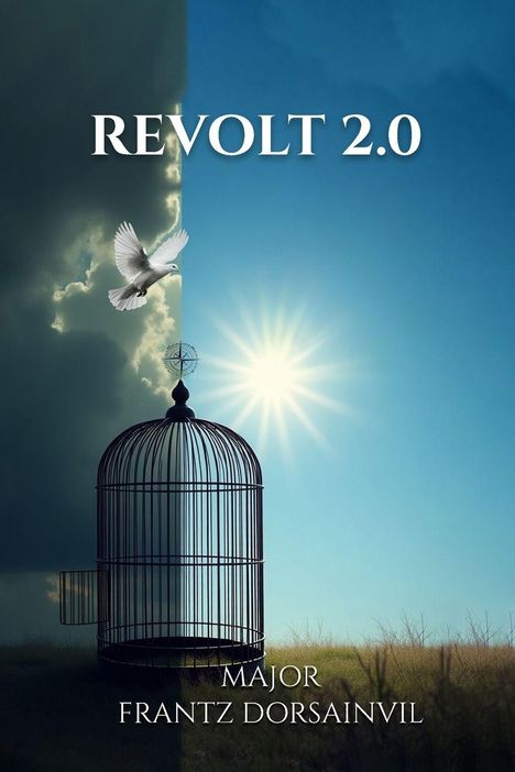 „REVOLT 2.0, MAJOR FRANTZ DORSAINVIL.“ Eine Taube fliegt aus einem geöffneten Käfig, gegen einen geteilten Himmel.