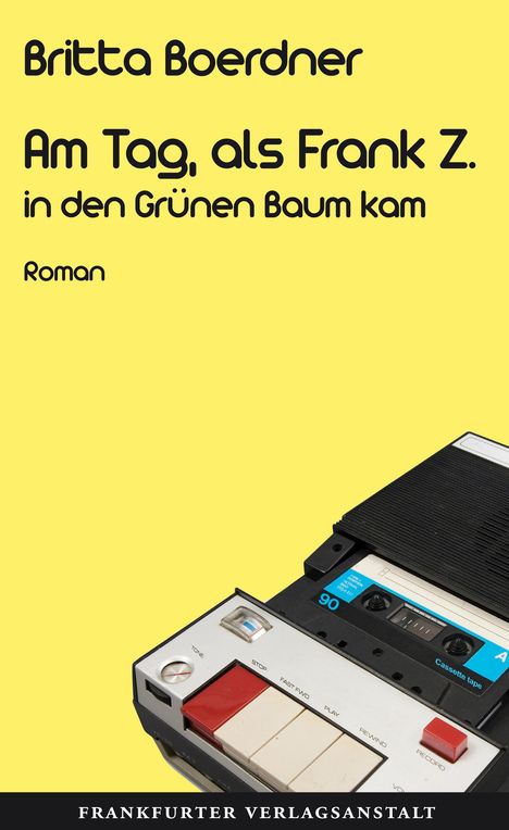 Britta Boerdner: Am Tag, als Frank Z. in den Grünen Baum kam, Buch