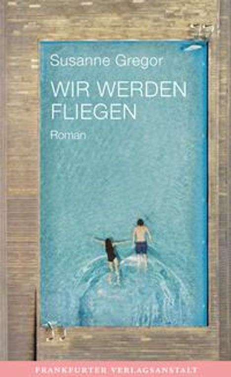 Susanne Gregor: Wir werden fliegen, Buch