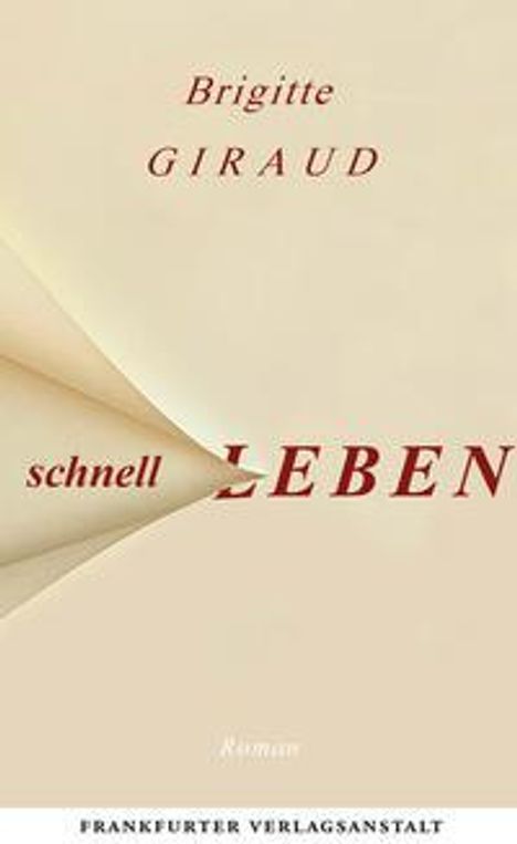 Brigitte Giraud: Schnell leben, Buch