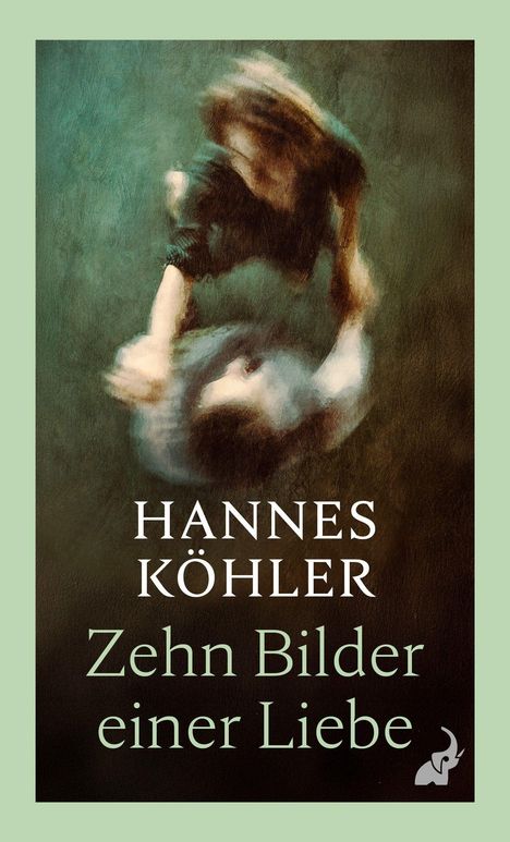 "Hannes Köhler, Zehn Bilder einer Liebe"; Illustration von zwei Personen in verschwommenem Tanz auf grünem Hintergrund.