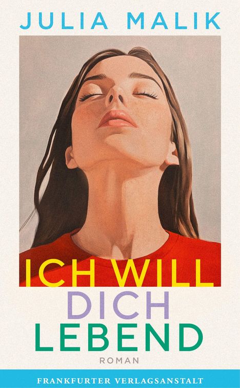 "Julia Malik, Ich Will Dich Lebend. Roman." Illustration: Frau mit geschlossenen Augen, Kopf nach oben geneigt.