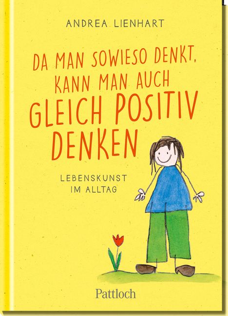 Andrea Lienhart: Da man sowieso denkt, kann man auch gleich positiv denken, Buch