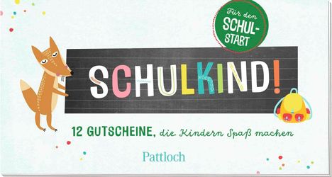 Pattloch Verlag: Schulkind! 12 Gutscheine, die Kindern Spaß machen, Buch