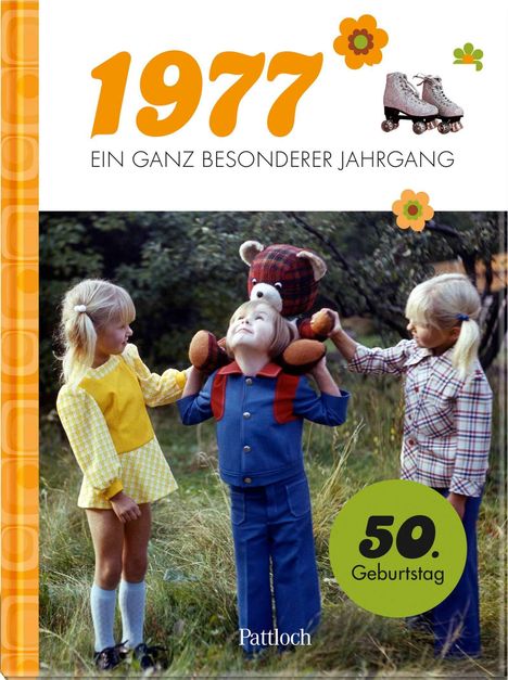 "1977, Ein ganz besonderer Jahrgang, 50. Geburtstag." Drei Kinder in bunter Kleidung spielen im Freien.