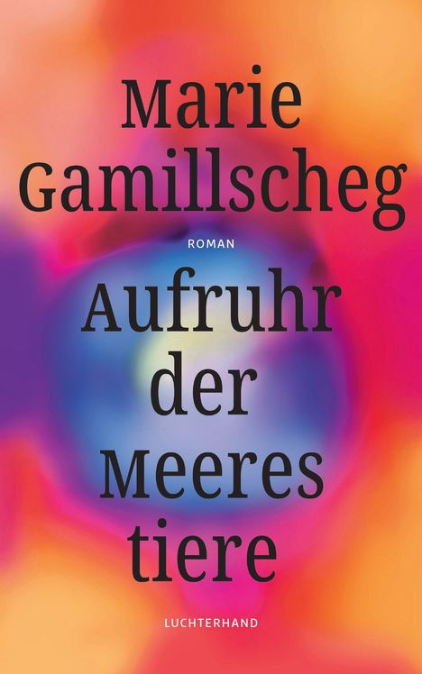 Marie Gamillscheg: Aufruhr der Meerestiere, Buch