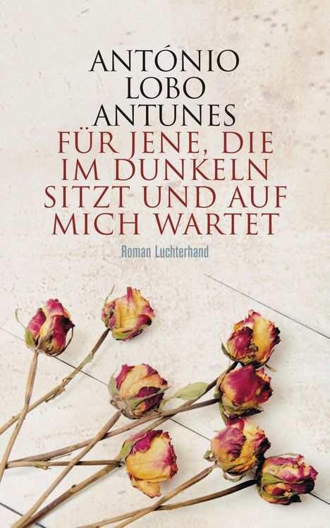 António Lobo Antunes: Für jene, die im Dunkeln sitzt und auf mich wartet, Buch