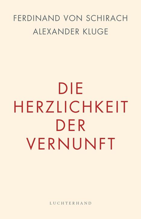 Ferdinand von Schirach: Die Herzlichkeit der Vernunft, Buch