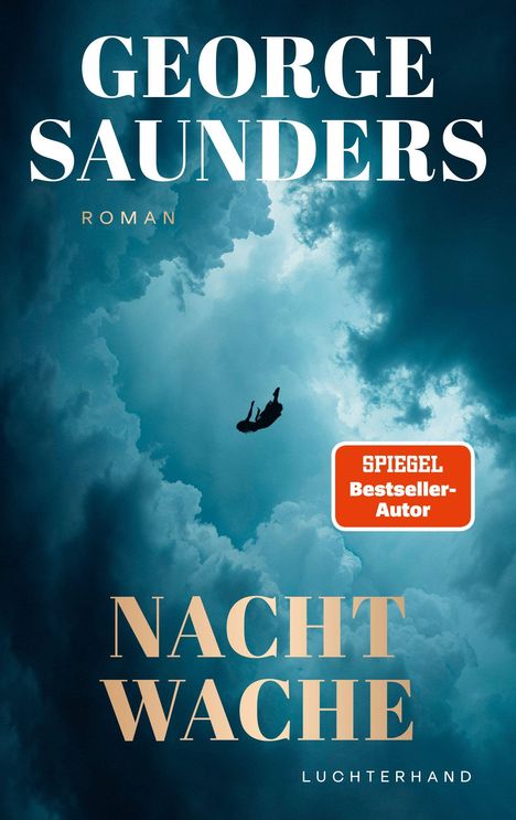 "GEORGE SAUNDERS, ROMAN, NACHT WACHE, SPIEGEL Bestseller-Autor, LUCHTERHAND." Silhouette einer fallenden Person im Himmel.