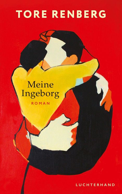 Text: "TORE RENBERG", "Meine Ingeborg", "ROMAN", "LUCHTERHAND". Illustration: Ein Paar umarmt sich vor rotem Hintergrund.