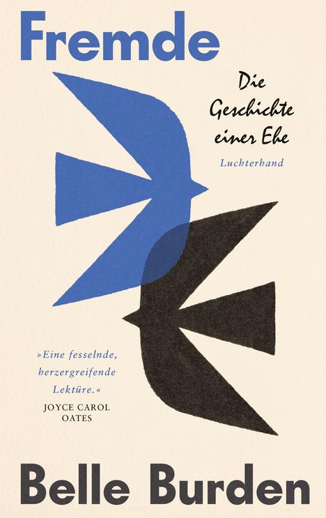 "Fremde: Die Geschichte einer Ehe" von Belle Burden. Blaue und schwarze Vogelsilhouette. Zitat von Joyce Carol Oates.