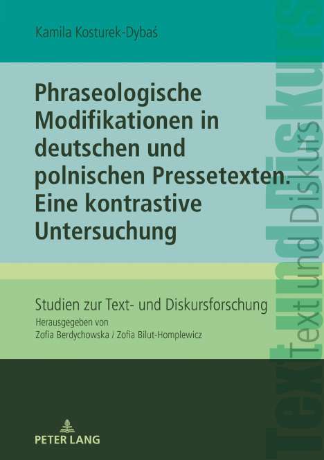 Kamila Kosturek-Dyba¿: Phraseologische Modifikationen in deutschen und polnischen Pressetexten, Buch