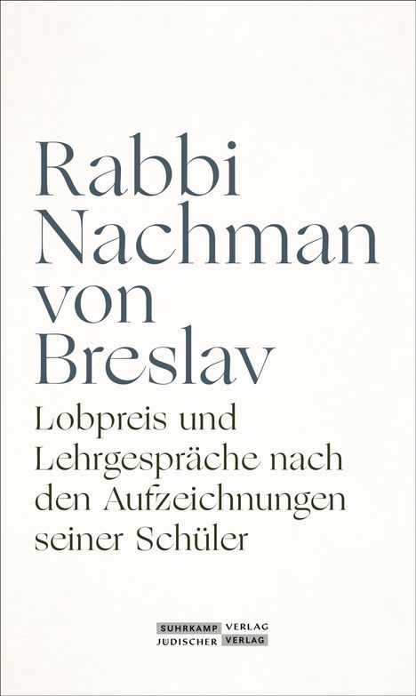 Rabbi Nachman von Breslav: Lobpreis und Lehrgespräche nach den Aufzeichnungen seiner Schüler, Buch