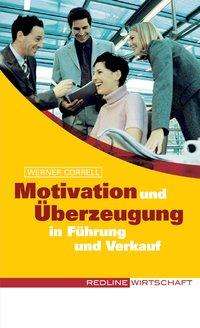 Werner Correll: Correll: Motivation und Überzeugung in Führung und Verkauf, Buch