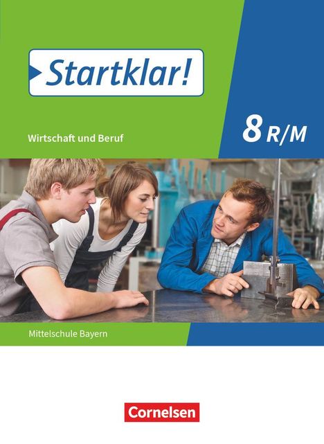 Kirsten Fricke: Startklar! 8. Jahrgangsstufe - Wirtschaft und Beruf - Mittelschule Bayern - Schülerbuch, Buch