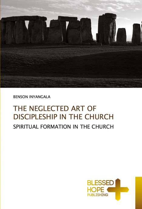 Benson Inyangala: The Neglected Art Of Discipleship In The Church, Buch