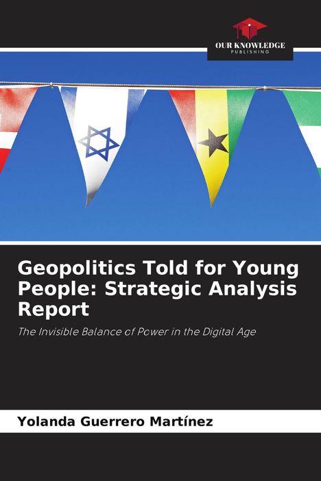 Titel: "Geopolitics Told for Young People: Strategic Analysis Report". Autor: Yolanda Guerrero Martínez. Oben Flaggen und ein Logo.