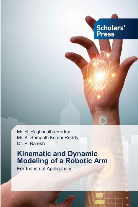 R. Raghunatha Reddy: Kinematic and Dynamic Modeling of a Robotic Arm, Buch